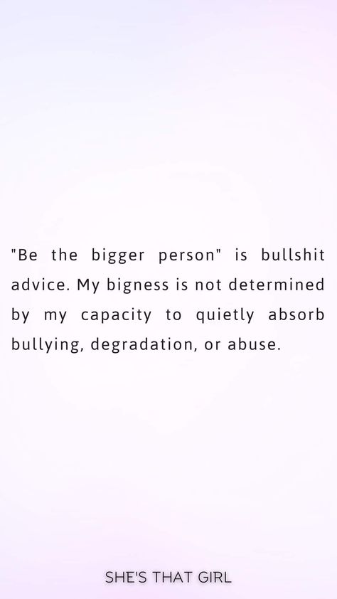 Office Bully Quotes, Bully Quotes, Bigger Person, Real Talk, Quotes