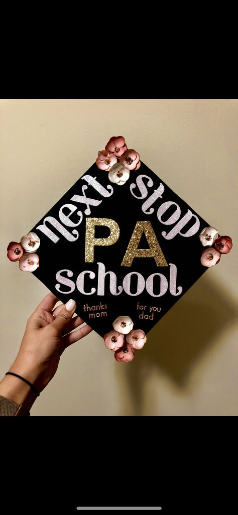 Next Stop Pa School Grad Cap, Pa School Photoshoot, Pa School Graduation, Future Pa Graduation Cap, Pa Graduation Cap, Pa School Acceptance, Creative Graduation Caps, Graduation Pic Ideas, Grad Cap Decorated