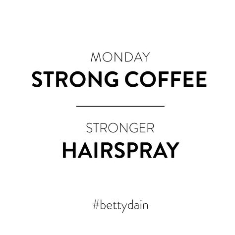 Monday Strong Coffee Stronger Hairspray Monday Hair Quotes, New Hair Quotes, Hairstylist Memes, Hair Quotes Funny, Hair Salon Quotes, Hairdresser Quotes, Hairstylist Quotes, Monday Motivation Quotes, Salon Quotes