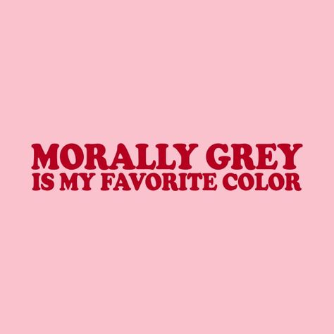 Check out this awesome 'morally+grey+is+my+fav+color+shirt%2C+Booktok+shirt%2C+Bookish...' design on @TeePublic! Morally Grey Is My Favorite Color, Morally Grey Quotes, Morally Grey Aesthetic, Bookish Wallpaper, November Scorpio, Bookish Design, Bookmark Diy, Collage Pictures, Morally Grey