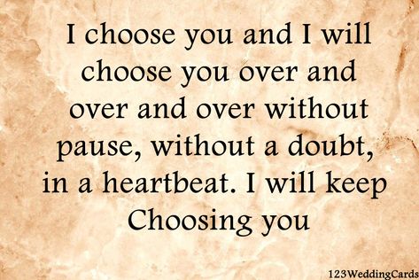 Ceremony Readings, Wedding Quotes Funny, Wedding Ceremony Readings, I Choose You, Wedding Quotes, Wedding Goals, Romantic Love Quotes, I Choose, In A Heartbeat