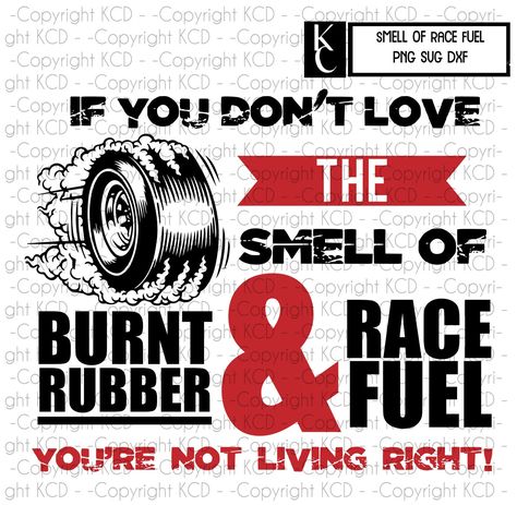 Race Fuel & Burnt Rubber SVG Cut File Drag Racing T shirt Design Drag Racing Quotes, Racing Svg, Racing T Shirt, Racing Quotes, Dirt Racing, Dirt Track Racing, Car Shirts, Drag Racing Cars, Ford Gt40