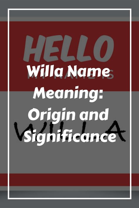 If you’re considering the name Willa for your baby girl, it’s important to understand the meaning behind the name. Willa is a name of German origin, derived Willa Name, William Name Meaning, My Antonia, Feminine Names, Strong Names, Traditional Names, Cute Nicknames, Modern Names, Name Generator