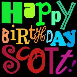 HAPPY BIRTHDAY SCOTT!!!!! | kjaggers.com Happy Birthday Scott, Male Names, W Names, Happy Birthdays, Bday Wishes, Birthday Memes, Happy Birthday Name, Happy Everything, Happy Birthday Fun