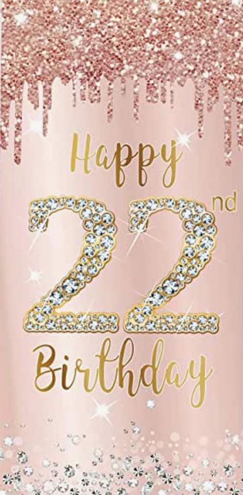 Happy 22nd Birthday Daughter, Happy 22 Birthday Wishes, Happy Birthday 22 Years Girl, Happy 22nd Birthday Quotes, Happy Birthday 22 Years, 22nd Birthday Wishes, 22nd Birthday Quotes, Happt Birthday, Happy Birthday 22