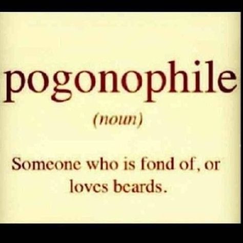 pogonophile- That's me! :) I Love Beards, Beard Quotes, Beard Rules, Beard Humor, Beard Lover, Beard Love, Beard Tattoo, Grow Beard, Beard Gang