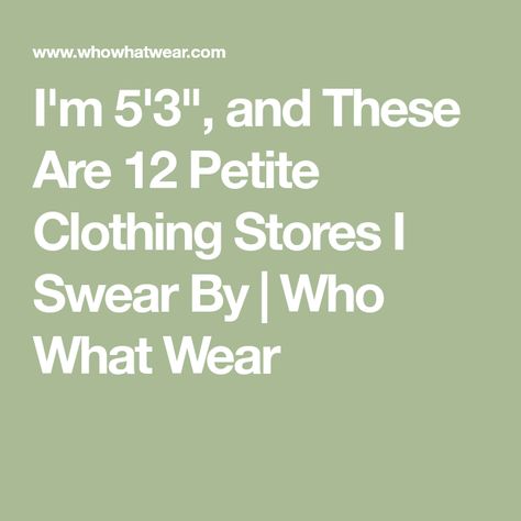 I'm 5'3", and These Are 12 Petite Clothing Stores I Swear By | Who What Wear Petite Size 12 Outfits, Best Petite Clothing Brands, Size 12 Outfits, Best Clothing Stores, Trendy Petite Clothing, Petite Clothing Stores, Petite Clothes, Petite Leggings, Timeless Basics