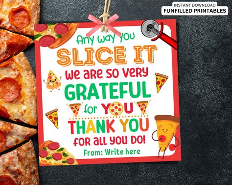 Any Way You Slice It Pizza Appreciation Tag, Pizza Teacher Appreciation Gift, Employee Staff Appreciation Week, Coworker Team Thank You Tag Pizza Teacher Appreciation, Pizza Appreciation, Printable Pizza, Staff Appreciation Week, Teacher Holiday Gifts, Staff Appreciation, Pizza Lovers, Employee Appreciation, Teacher Appreciation Gift