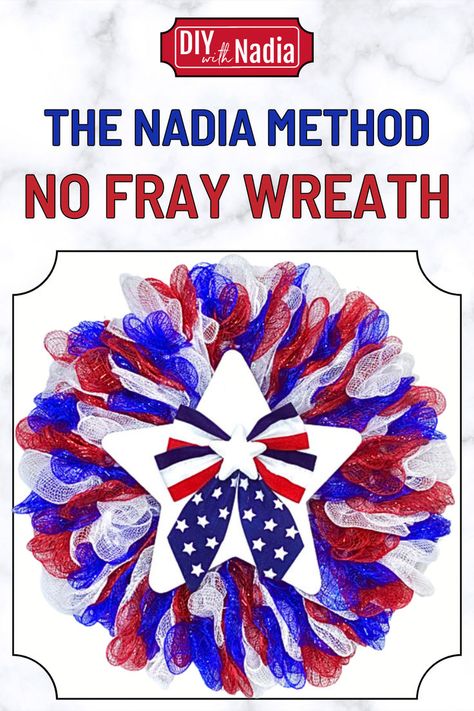 AMAZING NO FRAYING RUFFLE WREATH | DOLLAR TREE ZERO FRAY DECO MESH TUTORIAL | The Nadia Method Patriotic Wreath Diy, Patriotic Mesh Wreath, Ruffle Wreath, Deco Mesh Wreaths Tutorials, Patriotic Wreaths, Mesh Wreath Tutorial, Deco Wreaths, Wreath Tutorial, Usa Patriotic