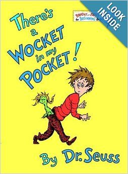 There's a Wocket in My Pocket (Bright & Early Books(R)): Dr. Seuss: 9780394829203: Read February 5, 2014 Dr Seuss Books, Dr. Seuss, Beginner Books, Dr Suess, House Book, Up Book, Board Books, Book Humor, Dr Seuss