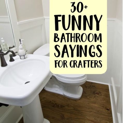 List of funny bathroom sayings for crafters to use in home decor projects including heat transfer vinyl and wood sign painting. Great if you have a Silhouette Cameo or Cricut Explore. Bathroom Sayings, Silhouette Cameo Projects Beginner, Signs And Sayings, Bathroom Quotes Funny, Bathroom Quotes, Funny Bathroom Decor, Wood Projects That Sell, Sign Painting, Funny Bathroom Signs