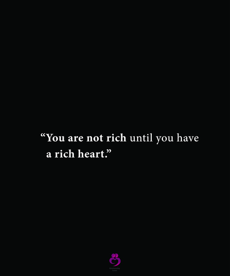 Rich Quotes, Good Heart, Heart Quotes, Famous Quotes, Relationship Quotes, Inspirational Quotes, Quotes, Quick Saves