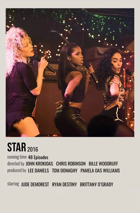 Star Tv Show Aesthetic, Star Cast Aesthetic, Star Lee Daniels, Star The Show, Star Tv Show, Poster Polaroid, Star Jude Demorest, Lee Daniels Star, Black Love Movies