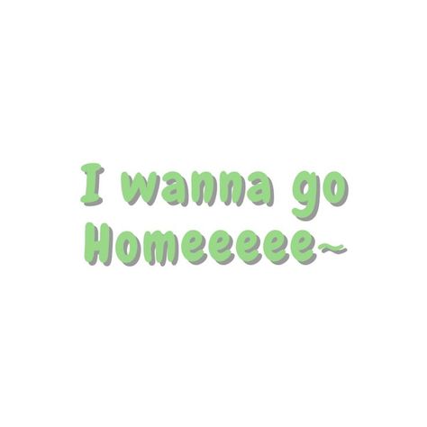 I Want To Go Home Funny, I Just Want To Go Home, I Want To Go Home Quotes, Deftones Lyrics, I Just Want To Sleep, I Wanna Go Home, School Thoughts, Wanna Go Home, Home Quotes