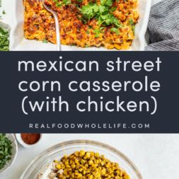 Mexican Street Corn Casserole (with Chicken) Elote Casserole, Casserole With Rotisserie Chicken, Chicken Street Corn, Mexican Street Corn Casserole, Street Corn Casserole, Mason Jar Meal Prep, Mexican Slaw, Casserole With Chicken, Corn Casserole Recipe