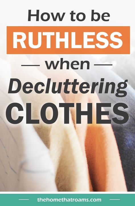 Decluttering Clothes, Get Rid Of Clothes, Be Ruthless, Downsizing Tips, Declutter Closet, Decluttering Inspiration, Cleaning Supplies Organization, Clutter Control, Declutter Home