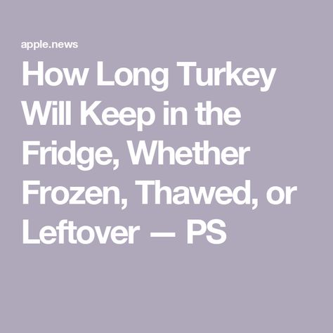 How Long Turkey Will Keep in the Fridge, Whether Frozen, Thawed, or Leftover — PS How Long To Thaw A Frozen Turkey In The Refrigerator, How Long To Thaw Turkey In Fridge, How Long To Thaw A Frozen Turkey, Thawing Turkey Frozen, Turkey Temp, Turkey Cooking, Unique Side Dishes, Thawing Turkey, Fresh Turkey