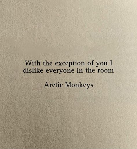 Artic Monkey Quote, Artic Monkey Quote Lyrics, Arctic Monkeys Am Aesthetic, Arctic Monkeys Love Quotes, Arctic Monkeys Quotes Wallpaper, Arabella Arctic Monkeys Aesthetic, I Love You In Arctic Monkeys Lyrics, Arctic Monkeys Bio Ideas, 505 Arctic Monkeys Aesthetic