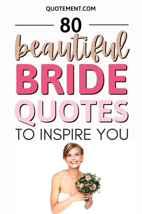 Don't hesitate to check out my awesome collection of the most beautiful bride quotes to celebrate the beauty queen on her big day! Quotes About Brides Beautiful, Being A Bride Quotes, Beautiful Bride Quotes Wedding, Quotes For The Bride To Be, Beautiful Bride Quotes Friends, Wedding Hair Quotes, Beautiful Bride Captions, Quotes For Brides, Bride To Be Quotes Getting Married