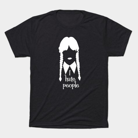 Wednesday T Shirt, Wednesday Addams Graphic, Wednesday Hoodie, Wednesday Addams Sweatshirt, Wednesday Addams Tshirt Design, Hate People, Wednesday Addams, Shirt Designs, Tshirt Designs