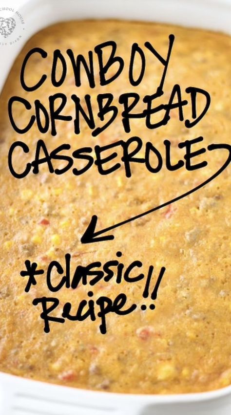 Cowboy Corn, Cowboy Cornbread Casserole, Ground Beef Beans, Cowboy Cornbread, Cornbread Casserole Recipe, Cornbread Recipes, Cowboy Casserole, Smart School House, Corn Cheese