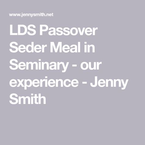 LDS Passover Seder Meal in Seminary - our experience - Jenny Smith Lds Passover Meal, Lds Easter, Seder Meal, Passover Dinner, Passover Meal, Jenny Smith, Clean Chicken, Passover Seder, Passover Recipes