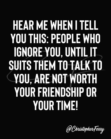 Family Ignoring You Quotes, Family That Ignores You Quote, Being Ignored Quotes Family, Ignore Me Once I Will Ignore You Forever, Ignore Me Quotes, Rad Quotes, Being Ignored Quotes, Being Ignored, Broken Trust