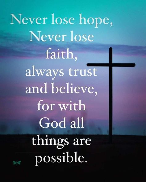 Never Lose Hope. God All Things Are Possible Pictures, Photos, and Images for Facebook, Tumblr, Pinterest, and Twitter With God All Things Are Possible Wallpaper, With God All Things Are Possible, Lost Hope Quotes, Trust God Quotes, God Wallpaper, Heaven Quotes, Never Lose Hope, Hope In God, Bible Pictures