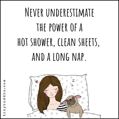 Never underestimate the power of a hot shower, clean sheets, and a long nap.⠀ Shower Quotes, Laughter Yoga, Tiny Buddha, Clean Sheets, Care Quotes, Never Underestimate, Quotable Quotes, Doterra, Daily Quotes