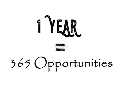 "1 Year=365 Opportunities Quote" by edieliu | Redbubble Opportunity Quotes, Sister Missionary, Sister Missionaries, Kids Scarf, Go For It, Sweet Words, Motivation Quotes, 1 Year, Vision Board