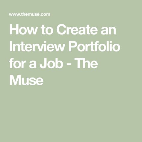 How to Create an Interview Portfolio for a Job - The Muse Interview Portfolio, Job Portfolio, Behavioral Interview Questions, Job Interview Preparation, Infographic Resume, Creating A Portfolio, Interview Process, Job Interview Tips, Best Resume Template