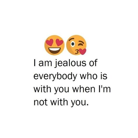 LOVE QUOTES | 73 i am jealous of everybody who is with you when i'm not with you. I Am Jealous Quotes, Jealous Quotes, Bad Words Quotes, Make Me Happy Quotes, Forever Love Quotes, I'm Jealous, I Am Jealous, Quotes About Strength And Love, Lonliness Quotes