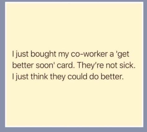 Funny co worker quote Work Best Friend Quotes Funny, Miss My Coworkers Funny, Caseworker Quotes, Funny Employee Quotes, Toxic Workplace Quotes Funny, Safety Quotes For Work Funny, Co Workers Quotes Annoying, Good Coworker Quotes, Toxic Co Workers Quotes