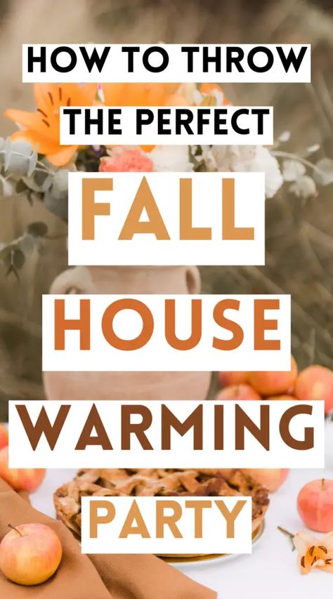 Fall Housewarming Party Ideas: Cozy and Creative Ways to Welcome Friends and Family Fall Themed Housewarming Party, Housewarming Party Fall Theme, Housewarming Party Ideas Decorations, Housewarming Snack Ideas, Host Housewarming Party, Housewarming Party Checklist, October Housewarming Party, Intimate House Warming Party, Ideas For Housewarming Party