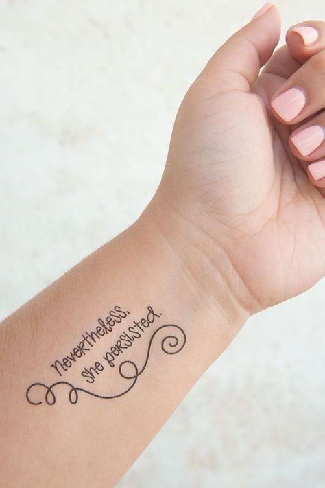 Nevertheless She Persisted Tattoo  Temporary Tattoos Nevertheless She Persisted Tattoo, She Persisted Tattoo, Small Inspirational Tattoos, Tattoo On Wrist, She Persisted, Nevertheless She Persisted, Tattoo Care, Small Wrist Tattoos, New Tattoo