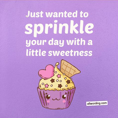 Just wanted to sprinkle your day with a little sweetness. #cupcakepuns Quotes For Sweets Food, Food Sayings Funny, Cupcake Quotes Cute, Cupcake Quotes Funny, Life Is Sweet Quotes, Cake Puns Funny, Muffin Quotes, Cupcake Sayings, Carnival Stalls