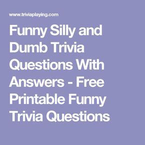 Funny Silly and Dumb Trivia Questions With Answers - Free Printable Funny Trivia Questions Senior Trivia, Morale Ideas, Funny Trivia Questions, Trivia For Seniors, Funny Quiz Questions, Pub Quiz Questions, Christmas Song Trivia, Trivia Categories, Trivia Questions For Kids