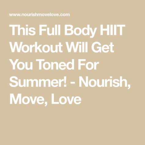 This Full Body HIIT Workout Will Get You Toned For Summer! - Nourish, Move, Love Training With Weights, Weights At Home, Hiit Exercises, Hiit Benefits, Full Body Hiit, Nourish Move Love, Arnold Press, Hiit Workout At Home, Muscular Endurance