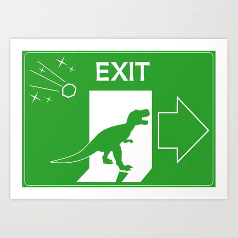 Dinosaur, exit sign Art Print by ZNchoice Society6 Wall Art, Animal Printables, Dinosaur Posters, Exit Sign, Poster Illustration, Stickers Printable, Vintage Art Prints, Room Posters, Sign Printing