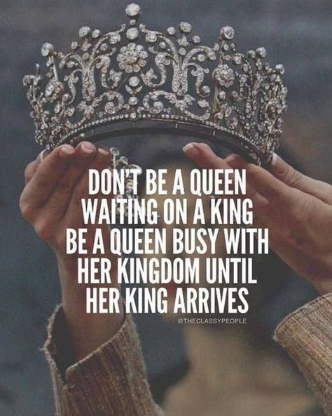 Don't be a queen waiting on a king. Be a queen busy with her kingdom until her king arrives. Empowering women pilots since 1929 www.ninety-nines.org Successful Life Quotes, Be A Queen, Great Motivational Quotes, Single Quotes, Life Quotes Love, Positive Quotes Motivation, Queen Quotes, Cute Quotes, Beautiful Quotes