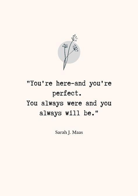 "You're here–and you're perfect. You always were and you always will be." - Queen of Shadows by Sarah J Maas #bookquote #quotesdaily #throneofglass #aelin Sjm Love Quotes, Sarah J Mass Wallpaper Quotes, Quotes Sarah J Maas, Sara J Maas Quotes, Queen Of Shadows Quotes, Sarah J Maas Quotes, Sarah J Maas Tattoo, Sarah J Maas Tattoo Ideas, Tog Quotes