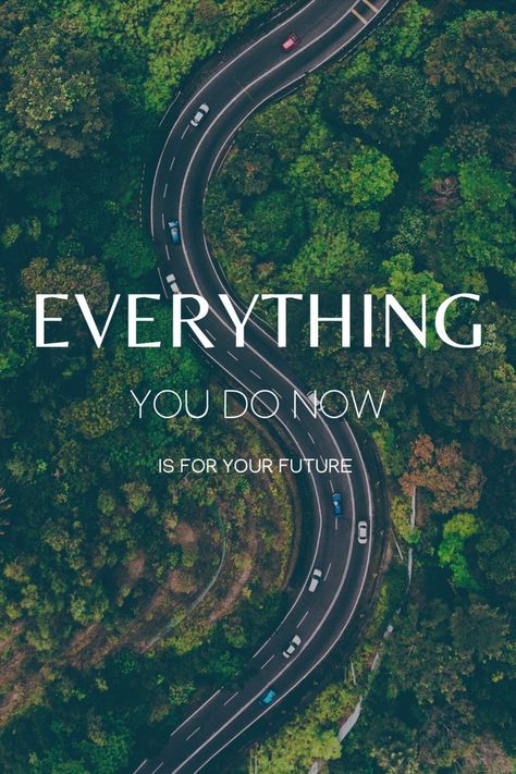 EVERYTHING YOU DO NOW IS FOR YOUR FUTURE Poster Idea, Medicine, Lockscreen Screenshot, Good Things, Quotes, Movie Posters, Nature, Film Posters