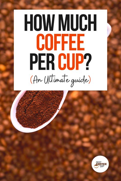 Coffee Per Cup How Much Coffee To Use In Coffee Maker, How To Make The Perfect Cup Of Coffee, How Much Coffee Grounds For 12 Cups, Cuban Coffee Recipe, Coffee Measurements, Coffee To Water Ratio, Steeped Coffee, Cold Brew Coffee Concentrate, Coffee Tips