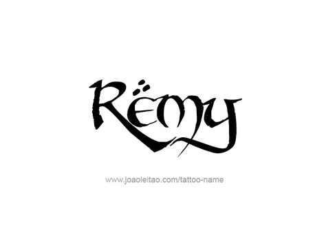 Remy Name Tattoo Designs Remy Name, Art Names, Name Tattoo Designs, Name Letters, Name Tattoo, Name Tattoos, Letter R, Font Styles, Fonts Design