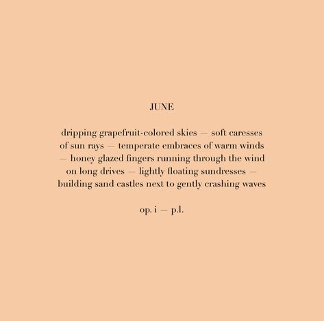 Summery June June Month Quotes, June Birthday Caption, June Poem, June Dump Captions, June Aesthetic Quotes, June Poetry Prompts, June Aesthetic Month, Seven Days In June Book Quotes, Meaningful Sentences