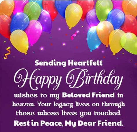 Happy Birthday In Heaven Friend, Heavenly Birthday Wishes, Birthday Dear Friend, Happy Birthday My Dear, Friend Memories, Special Happy Birthday Wishes, Happy Birthday Dear Friend, To My Dear Friend, Heavenly Birthday