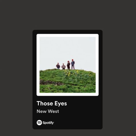 Those eyes #music Those Eyes Spotify Aesthetic, Those Eyes Lyrics Aesthetic, Those Eyes Spotify, Cars Outside Spotify, Those Eyes Lyrics Video, Eyes Lyrics, Spotify Aesthetic, New West, Songs