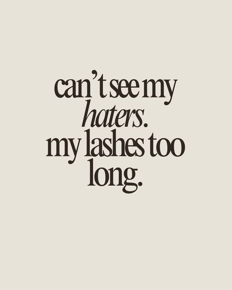 Can't see my haters, my lashes too long.  Lash extensions quote, lash artist quotes, lash extensions, lash artist, lashes, lash quotes Lash Business Quotes, Lash Inspo Quotes, Eyelash Extensions Marketing, Lash Facts Quotes, Lashes Long Money Longer Quote, Lashes Instagram Bio, Lashes Quotes For Instagram, Aesthetician Instagram Bio, Lash Lift Quotes