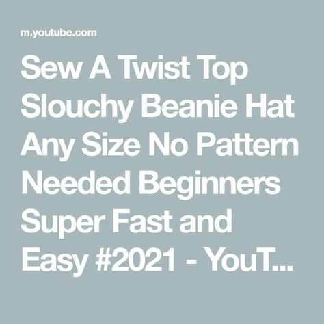 Sew A Twist Top Slouchy Beanie Hat Any Size No Pattern Needed Beginners Super Fast and Easy #2021 - YouTube Slouchy Beanie Hat, Twist Top, Slouchy Beanie, Sewing Tools, How To Sew, Easy Projects, Beanie Hat, Beanie Hats, Knit Fabric