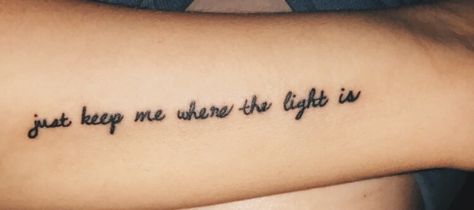 John Mayer tattoo- "just keep me where the light is" Just Keep Me Where The Light Is Tattoo, Keep Me Where The Light Is, Keep Me Where The Light Is Tattoo, Mayer Tattoo, John Mayer Tattoo, Sophie Aesthetic, Dream Tattoos, Tat Ideas, John Mayer